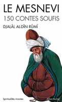 Le Mesnevi, 150 contes soufis