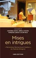 Mises en intrigues - Rencontre Recherche et créations du festival d' Avignon