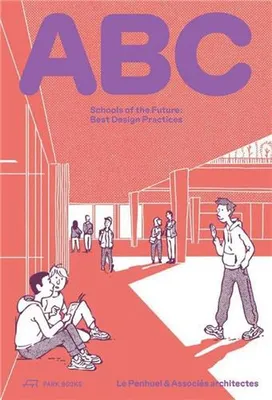 ABC Schools of the Future. Best Design Practices /anglais