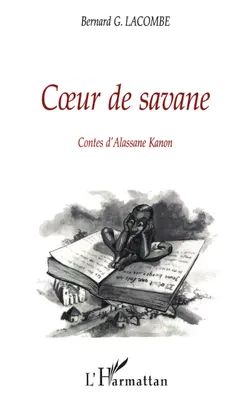 CŒUR DE SAVANE, Contes d'Alassane Kanon
