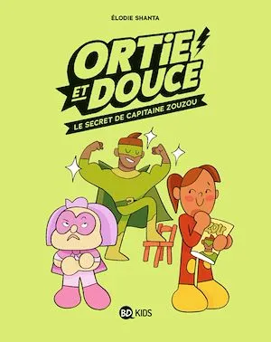 Ortie et Douce, Tome 02, Le Secret de Capitaine Zouzou
