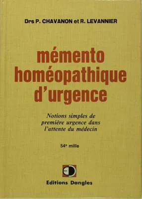 Memento Homeopathique d'urgence - Notions simples de premières urgence dans l'attente du médecin
