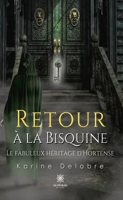 Retour à la Bisquine, Le fabuleux héritage d’Hortense
