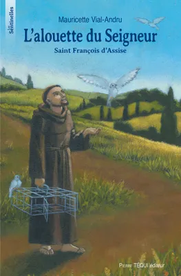 L'alouette du Seigneur, François d'Assise - Les sentinelles