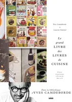 Le grand Livre des livres de cuisine, 50 livres de gastronomie à lire une fois dans sa vie