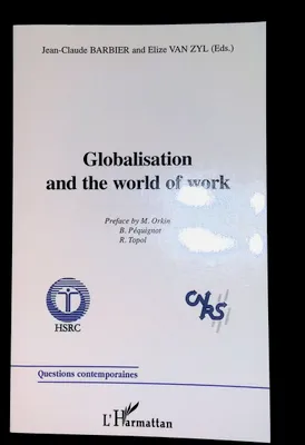 Globalisation and the world of work - [actes du congrès, Pretoria, 10 au 12 novembre 2000], [actes du congrès, Pretoria, 10 au 12 novembre 2000]