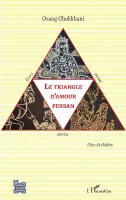 Le triangle d'amour persan, Khosro, shirine et farhad - pièce de théâtre