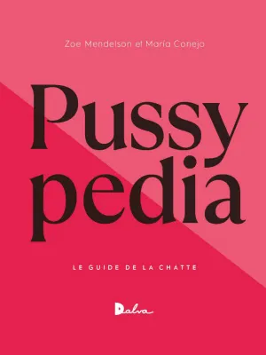 Pussypedia, Le guide de la chatte