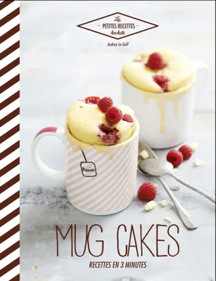 Mug cakes, Recettes en 3 minutes