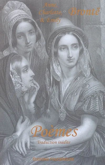 Livres Littérature et Essais littéraires Poésie Poèmes Annne, Charlotte et Emily Les Soeurs Brontë
