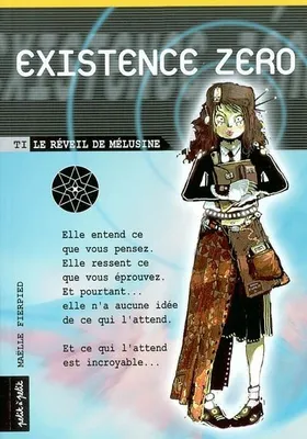 Existence zéro, 1, EXISTENCE ZERO T1-LE REVEIL DE MELUSINE, roman