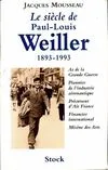 Le Siècle de Paul-Louis Weiller, 1893-1993