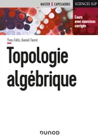 Topologie algébrique, Cours et exercices corrigés