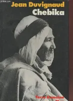 Chebika suivi de Retour à Chebika 1990 - Changements dans un village du Sud Tunisien (Collection : 