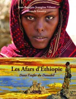 Les Afars d'Ethiopie : dans l'enfer du Danakil