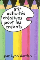 52 activités créatives pour les enfants