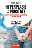 Hyperplasie de la prostate, prostatite chronique et cancer de la prostate, une suite logique ?