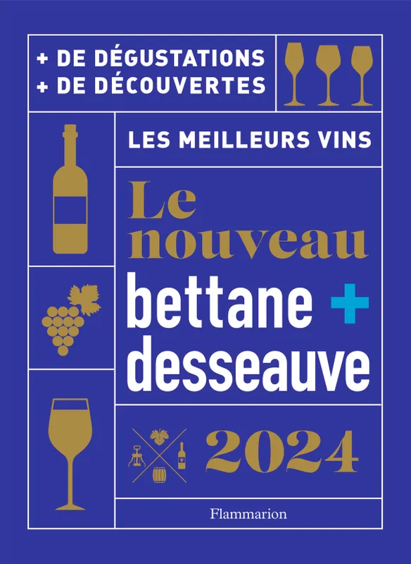 Livres Loisirs Gastronomie Boissons Le nouveau Bettane et Desseauve 2024, Les meilleurs vins Thierry Desseauve, Michel Bettane