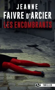 Livres Polar Thriller Les Encombrants Jeanne Faivre d'Arcier