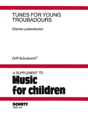 Tunes for Young Troubadours, Airs Old and New. voice and Orff-instruments. Partition.