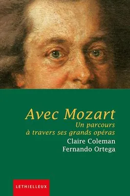 Avec Mozart, Un parcours à travers ses grand opéras