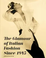 The Glamour of Italian Fashion Since 1945 (Paperback) /anglais