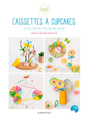 Caissettes à cupcakes / 24 idées déco girly pour créer sans cuisiner