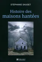 Histoire des maisons hantées, France, Grande-Bretagne, États-Unis, 1780-1940