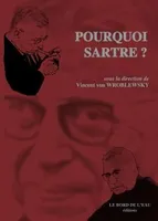 Pourquoi Sartre ?