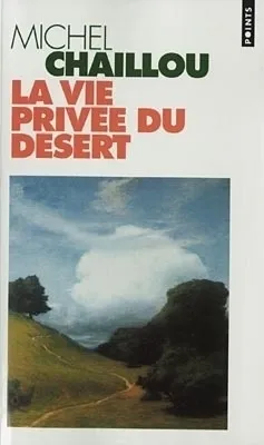 La vie privée du désert, roman Michel Chaillou
