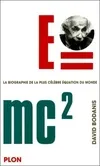 E=mc2 une biographie de la plus célèbre équation du monde, la biographie de la plus célèbre équation du monde