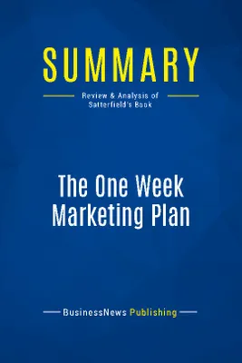 Summary: The One Week Marketing Plan, Review and Analysis of Satterfield's Book