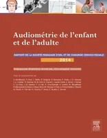 Audiométrie de l'enfant et de l'adulte, Rapport 2014 de la Société française d'ORL et de chirurgie cervico-faciale