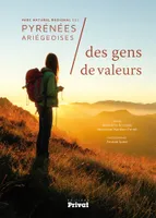 Parc naturel régional des Pyrénées ariégeoises / des gens de valeurs