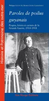 Paroles de poilus guyanais, Propos, lettres et carnets de la Grande Guerre, 1914-1918