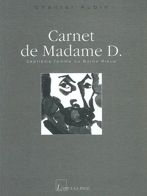 Carnet de Madame D. Septième femme de Barbe Bleue, septième femme de Barbe Bleue