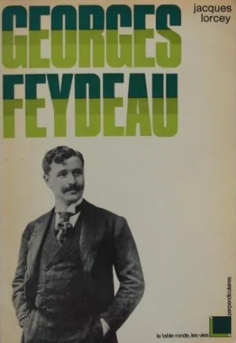 Livres Littérature et Essais littéraires Essais Littéraires et biographies Biographies et mémoires Georges Feydeau Jacques Lorcey