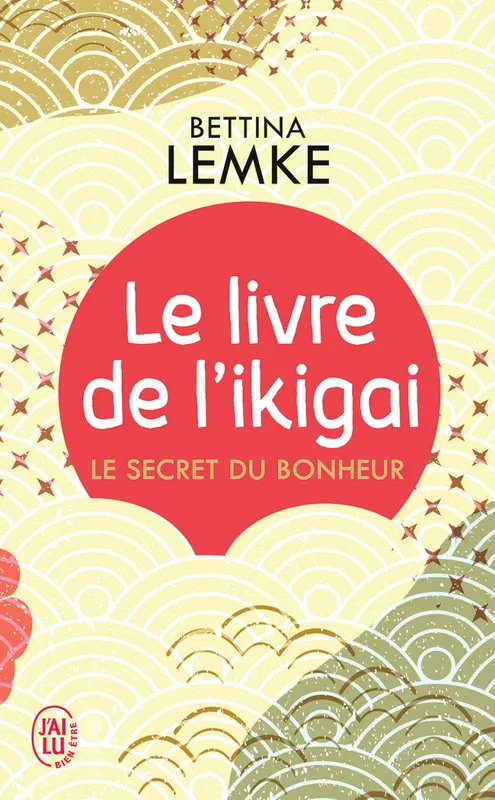 Livres Bien être Développement personnel Le livre de l'Ikigai, Le secret du bonheur Bettina Lemke