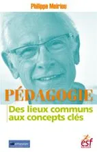 Livres Scolaire-Parascolaire Pédagogie et science de l'éduction Pédagogie, Des lieux communs aux concepts clés Philippe Meirieu