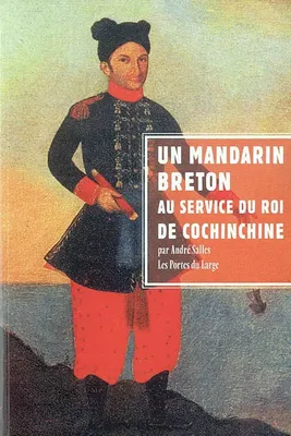 Un mandarin breton au service du roi de Cochinchine - Jean-Baptiste Chaigneau et sa famille, Jean-Baptiste Chaigneau et sa famille