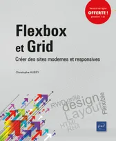 Flexbox et Grid - créer des sites modernes et responsives