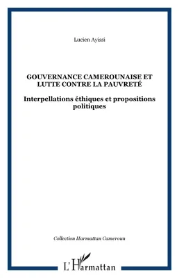 Gouvernance camerounaise et lutte contre la pauvreté, Interpellations éthiques et propositions politiques