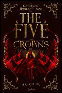 The Five Crowns - Livre 1 La Cour de la Haute Montagne