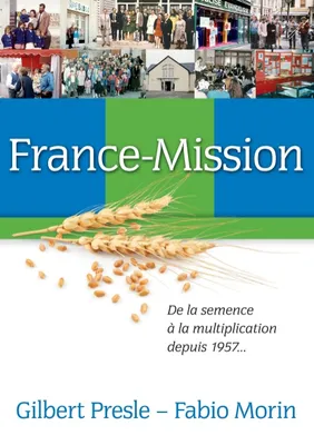 France mission, De la semence à la multiplication depuis 1957