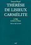 Thérèse de Lisieux carmélite, la règle, la liberté et l'amour