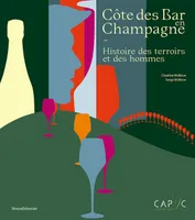 Côte des Bar en Champagne - histoire des terroirs et des hommes