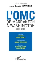 L'OMC De Marrakech à Washington, 1994-2017