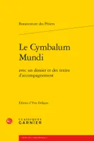 Le Cymbalum Mundi, avec un dossier et des textes d'accompagnement