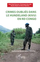 Crimes oubliés dans le Hundeland (Kivu) en RD Congo
