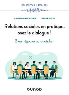 Relations sociales en pratique, osez le dialogue !, Bien négocier au quotidien